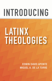Imagen de portada: Introducing Latinx Theologies 1st edition 9781626983724