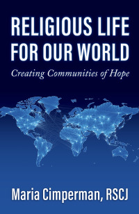 Imagen de portada: Religious Life for Our World: Creating Communities of Hope 9781626983809