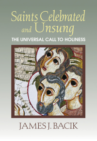 Cover image: Saints Celebrated and Unsung: The Universal Call to Holiness 9781626984059