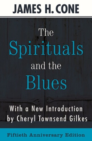 Cover image: The Spirituals and the Blues: 50th Anniversary Edition 9781626984813