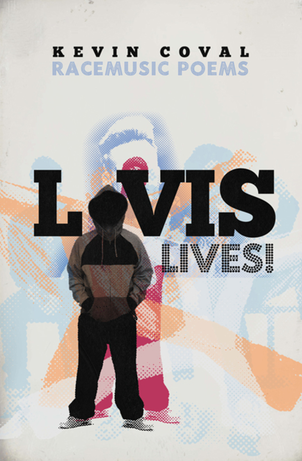 L-vis Lives! Racemusic Poems