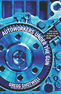 Cover image: Autoworkers Under the Gun 9781608461424