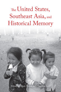 Omslagafbeelding: The United States, Southeast Asia, and Historical Memory 9781608463237