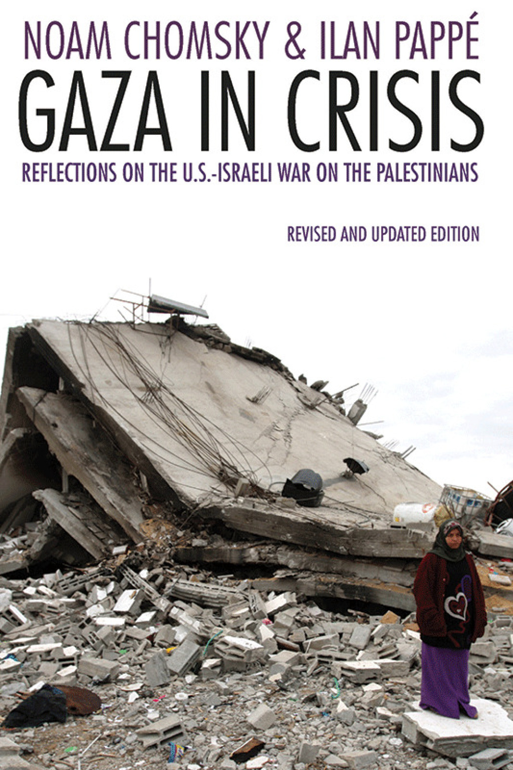 Gaza in Crisis Reflections on the U.S.-Israeli War on the Palestinians