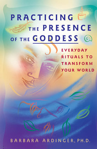 Omslagafbeelding: Practicing the Presence of the Goddess 9781577311737