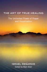 Imagen de portada: The Art of True Healing 9781608681679