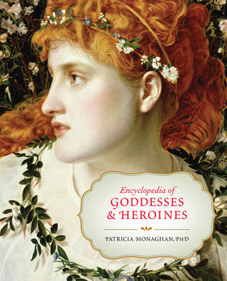 Imagen de portada: Encyclopedia of Goddesses and Heroines 9781608682171