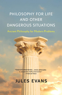 Cover image: Philosophy for Life and Other Dangerous Situations 9781608682294