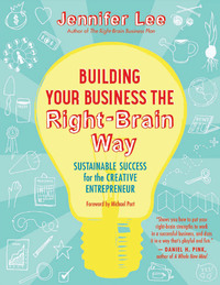 Omslagafbeelding: Building Your Business the Right-Brain Way 9781608682560