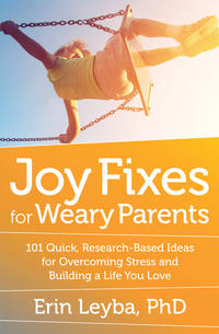 صورة الغلاف: Joy Fixes for Weary Parents 9781608684731