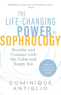 Cover image: The Life-Changing Power of Sophrology 9781608686131