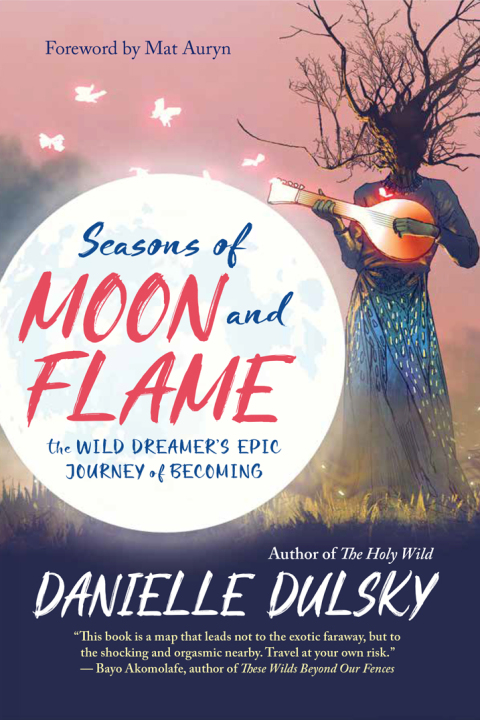 Seasons of Moon and Flame: The Wild Dreamer’s Epic Journey of Becoming - FULL INSTANT DOWNLOAD | PDF DOCX EPUB