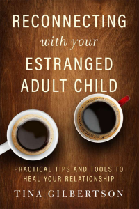 Cover image: Reconnecting with Your Estranged Adult Child 9781608686582