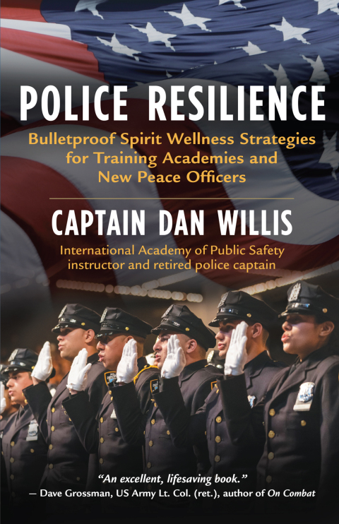 Police Resilience : Bulletproof Spirit Wellness Strategies for Training Academies and New Peace Officers - FULL INSTANT DOWNLOAD | PDF DOCX EPUB