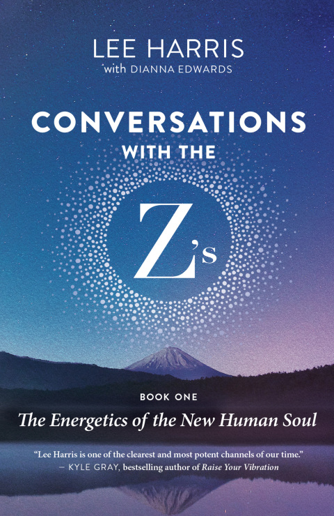 Conversations with the Z’s, Book One: The Energetics of the New Human Soul - FULL INSTANT DOWNLOAD | PDF DOCX EPUB
