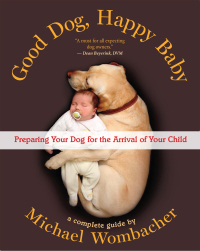 Cover image: Good Dog, Happy Baby 9781608688524