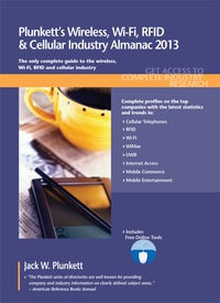 表紙画像: Plunkett's Wireless, Wi-Fi, RFID & Cellular Industry Almanac 2013 13th edition 9781608796786