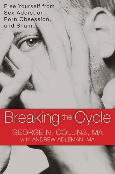 Breaking the Cycle : Free Yourself from Sex Addiction, Porn Obsession, and Shame - FULL INSTANT DOWNLOAD | PDF DOCX EPUB