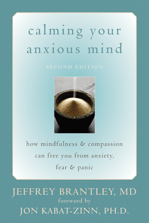 Calming Your Anxious Mind : How Mindfulness and Compassion Can Free You from Anxiety, Fear, and Panic, 2nd Edition - FULL INSTANT DOWNLOAD | PDF DOCX EPUB
