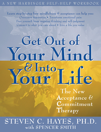 Imagen de portada: Get Out of Your Mind and Into Your Life 9781572244252