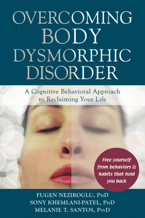 Overcoming Body Dysmorphic Disorder : A Cognitive Behavioral Approach to Reclaiming Your Life - FULL INSTANT DOWNLOAD | PDF DOCX EPUB