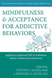 Cover image: Mindfulness and Acceptance for Addictive Behaviors 9781608822164