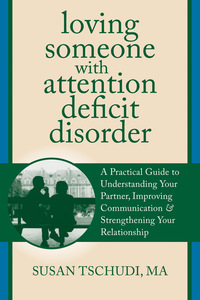 Cover image: Loving Someone With Attention Deficit Disorder 9781608822287