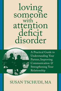 صورة الغلاف: Loving Someone With Attention Deficit Disorder 9781608822287