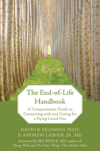 Omslagafbeelding: The End-of-Life Handbook: A Compassionate Guide to Connecting with and Caring for a Dying Loved One 9781572245112