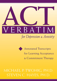 Cover image: ACT Verbatim for Depression and Anxiety 9781572245235