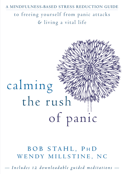 Calming the Rush of Panic : A Mindfulness-Based Stress Reduction Guide to Freeing Yourself from Panic Attacks and Living a Vital Life - FULL INSTANT DOWNLOAD | PDF DOCX EPUB