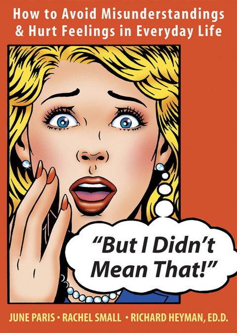 But I Didn't Mean That!: How to Avoid Misunderstandings and Hurt Feelings in Everyday Life : How to Avoid Misunderstandings and Hurt Feelings in Everyday Life - FULL INSTANT DOWNLOAD | PDF DOCX EPUB