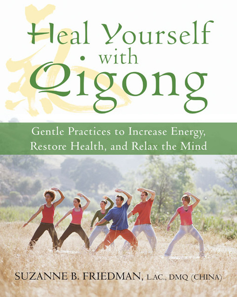 Heal Yourself with Qigong: Gentle Practices to Increase Energy, Restore Health, and Relax the Mind - FULL INSTANT DOWNLOAD | PDF DOCX EPUB