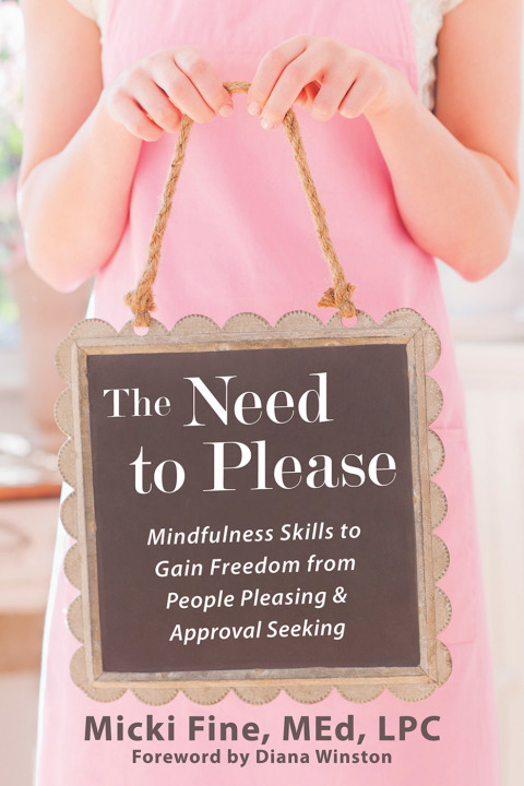 The Need to Please : Mindfulness Skills to Gain Freedom from People Pleasing and Approval Seeking - FULL INSTANT DOWNLOAD | PDF DOCX EPUB