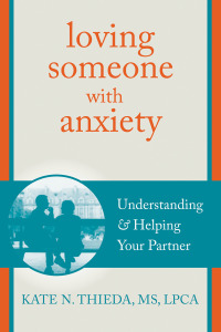 Cover image: Loving Someone with Anxiety 9781608826117