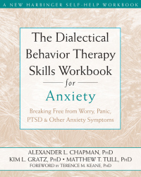 表紙画像: The Dialectical Behavior Therapy Skills Workbook for Anxiety 9781572249547