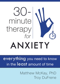 Imagen de portada: Thirty-Minute Therapy for Anxiety 9781572249813