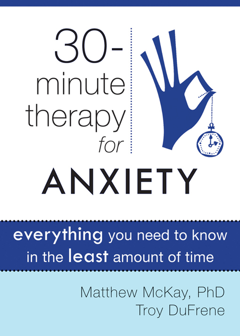 Thirty-Minute Therapy for Anxiety : Everything You Need To Know in the Least Amount of Time - FULL INSTANT DOWNLOAD | PDF DOCX EPUB