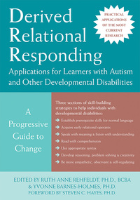 Cover image: Derived Relational Responding Applications for Learners with Autism and Other Developmental Disabilities 9781572245365