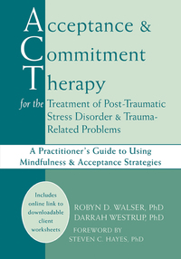 Cover image: Acceptance and Commitment Therapy for the Treatment of Post-Traumatic Stress Disorder and Trauma-Related Problems 9781572244726