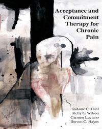 Cover image: Acceptance and Commitment Therapy for Chronic Pain 9781878978523
