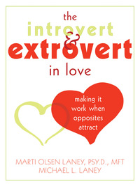 Cover image: The Introvert and Extrovert in Love: Making It Work When Opposites Attract 9781572244863