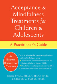 Cover image: Acceptance and Mindfulness Treatments for Children and Adolescents 9781572245419