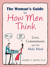 صورة الغلاف: The Woman's Guide to How Men Think 9781608827893