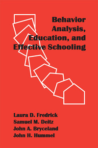 Cover image: Behavior Analysis, Education, and Effective Schooling 9781878978356