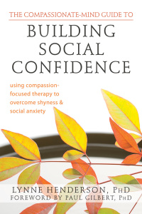 Cover image: The Compassionate-Mind Guide to Building Social Confidence 9781572249769