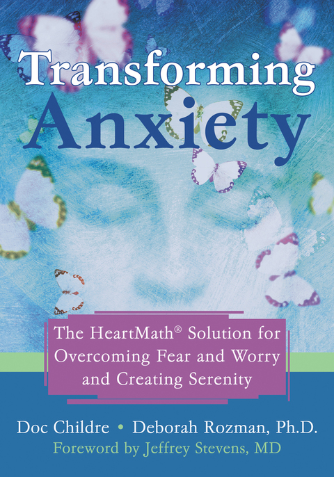 Transforming Anxiety : The HeartMath Solution for Overcoming Fear and Worry and Creating Serenity - FULL INSTANT DOWNLOAD | PDF DOCX EPUB