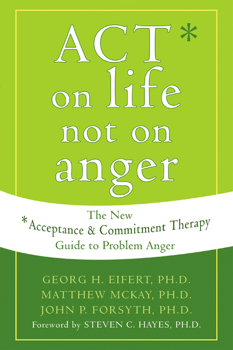 ACT on Life Not on Anger : The New Acceptance and Commitment Therapy Guide to Problem Anger - FULL INSTANT DOWNLOAD | PDF DOCX EPUB