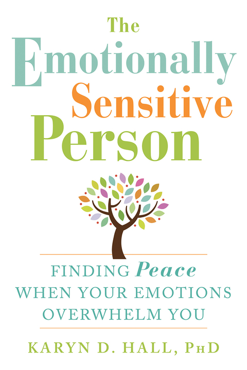 The Emotionally Sensitive Person : Finding Peace When Your Emotions Overwhelm You - FULL INSTANT DOWNLOAD | PDF DOCX EPUB