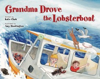 صورة الغلاف: Grandma Drove the Lobsterboat 9781608930043